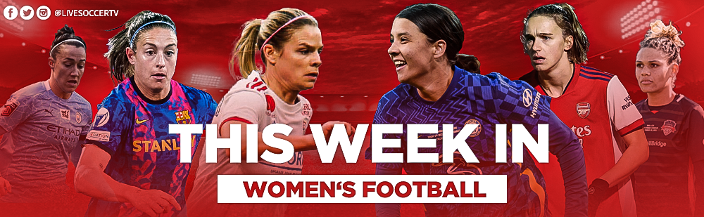 This week in women's football, May 13, May 19, FA Cup Final, NWSL, Liga Iberdrola